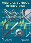 Medical School Interviews: a Practical Guide to Help You Get That Place at Medical School - Over 150 Questions Analysed. Includes Mini-multi Interviews cover