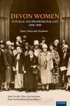 Devon Women in Public and Professional Life, 1900–1950 cover