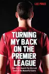 Turning My Back On the Premier League cover