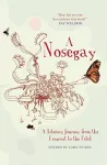 Nosegay: a Literary Journey from the Fragrant to the Fetid cover