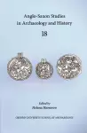 Anglo-Saxon Studies in Archaeology and History 18 cover