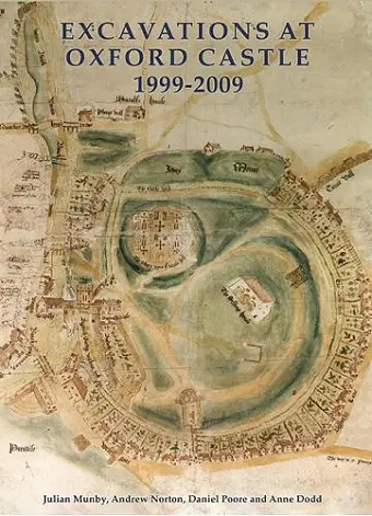 Excavations at Oxford Castle 1999-2009 cover