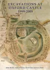 Excavations at Oxford Castle 1999-2009 cover