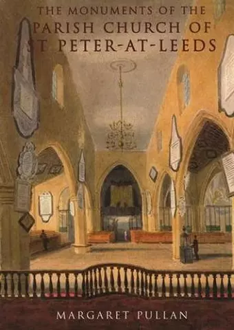 The Monuments of the Parish Church of St Peter-at-Leeds cover