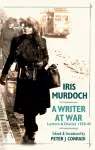 A Writer at War: Letters and Diaries of Iris Murdoch 1939-45 cover