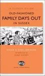 Old Fashioned Family Days Out in Sussex cover