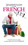 The Xenophobe's Guide to the French cover