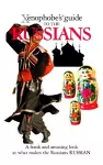 The Xenophobe's Guide to the Russians cover