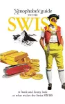 The Xenophobe's Guide to the Swiss cover