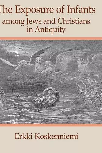 The Exposure of Infants Among Jews and Christians in Antiquity cover