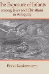 The Exposure of Infants Among Jews and Christians in Antiquity cover