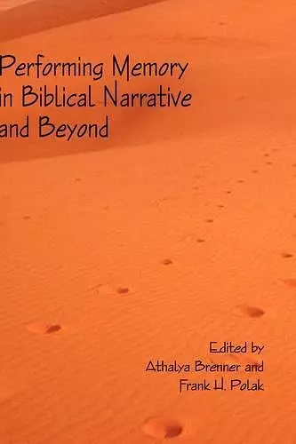 Performing Memory in Biblical Narrative and Beyond cover