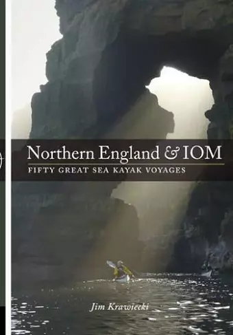 Northern England & IOM - Fifty Great Sea Kayak Voyages cover