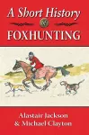 A Short History of Foxhunting cover