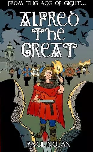From the age of eight... Alfred the Great cover