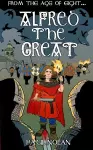 From the age of eight... Alfred the Great cover