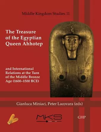 The Treasure of the Egyptian Queen Ahhotep and International Relations at the Turn of the Middle Bronze Age (1600-1500 BCE) cover