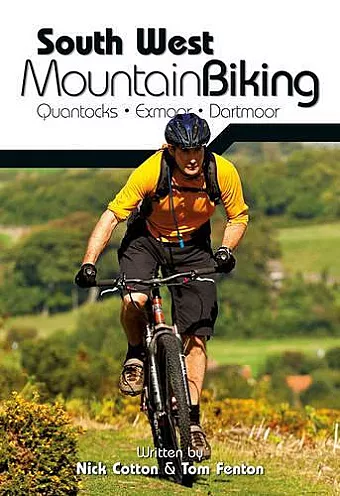 South West Mountain Biking - Quantocks, Exmoor, Dartmoor cover