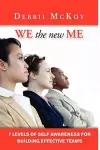 We the New Me, 7 Levels of Self Awareness for Building Effective Teams cover