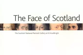 Face of Scotland, The: the Scottish National Portrait Gallery at Kirkcudbright cover