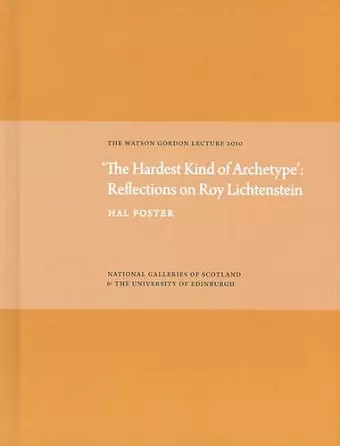 Hardest Kind of Archetype: Reflections on Roy Lichetenstein cover