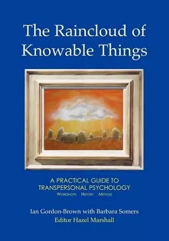 The Raincloud of Knowable Things: A Practical Guide to Transpersonal Psychology cover