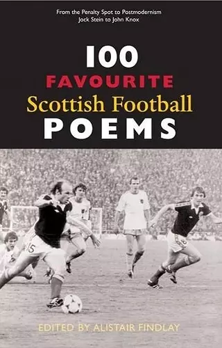 100 Favourite Scottish Football Poems cover