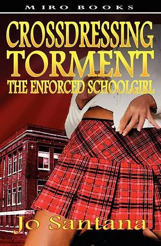 Crossdressing Torment - The Enforced Schoolgirl cover