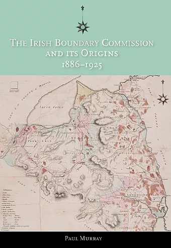 The Irish Boundary Commission and Its Origins 1886-1925 cover