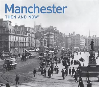 Manchester Then and Now cover