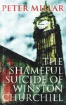 The Shameful Suicide of Winston Churchill cover
