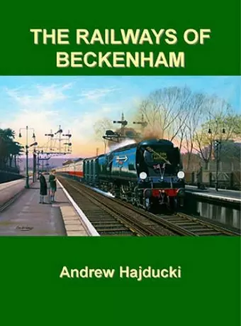 The Railways of Beckenham cover