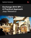 Exchange 2010 SP1 - A Practical Approach cover