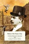 Below the Fairy City: A Life of Jerome K. Jerome cover