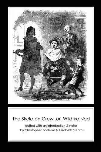 The Skeleton Crew, or, Wildfire Ned cover