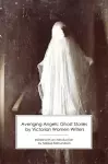 Avenging Angels: Ghost Stories by Victorian Women Writers cover