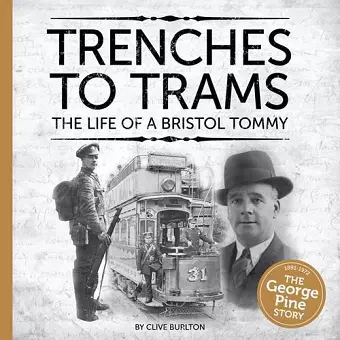 Trenches to Trams: The George Pine Story cover