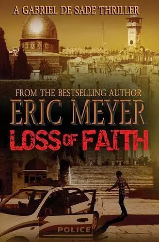 Loss of Faith (A Gabriel De Sade Thriller, Book 2) cover