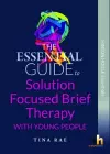 The Essential Guide to Solution Focused Brief Therapy (SFBT) with Young People cover