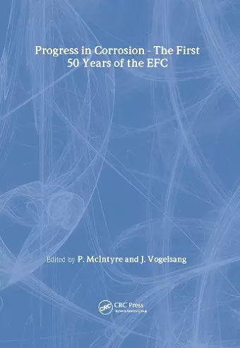 The Progress in Corrosion - The First 50 Years of the EFC cover