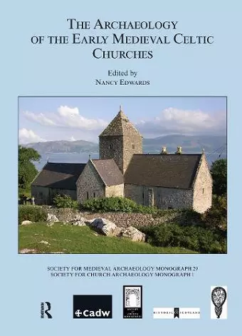 The Archaeology of the Early Medieval Celtic Churches: No. 29 cover