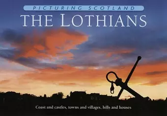 The Lothians: Picturing Scotland cover