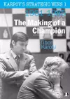 Karpov's Strategic Wins 1 – The Making of a Champion cover