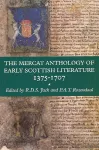 The Mercat Anthology of Early Scottish Literature 1375-1707 cover