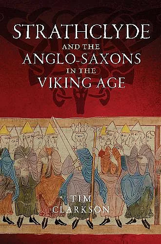 Strathclyde and the Anglo-Saxons in the Viking Age cover