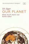 Our Planet – How much more can Earth take? cover