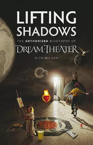 Lifting Shadows The Authorized Biography of Dream Theater cover