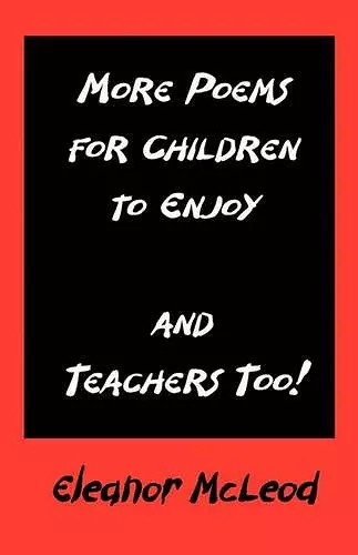 More Poems for Children to Enjoy - and Teachers Too! cover