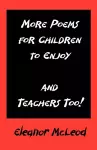 More Poems for Children to Enjoy - and Teachers Too! cover