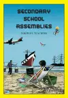 SECONDARY SCHOOL ASSEMBLIES for Busy Teachers - Vol 2 cover